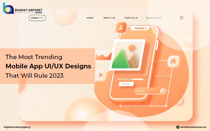 The Most Trending Mobile App UI/UX Designs That Will Rule 2023