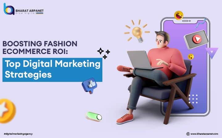 Boosting Fashion eCommerce ROI: Top Digital Marketing Strategies