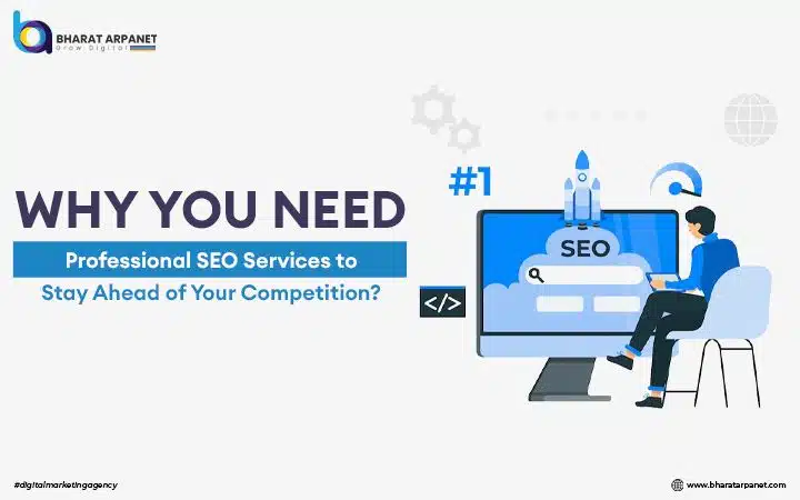 Why You Need Professional SEO Services to Stay Ahead of Your Competition?