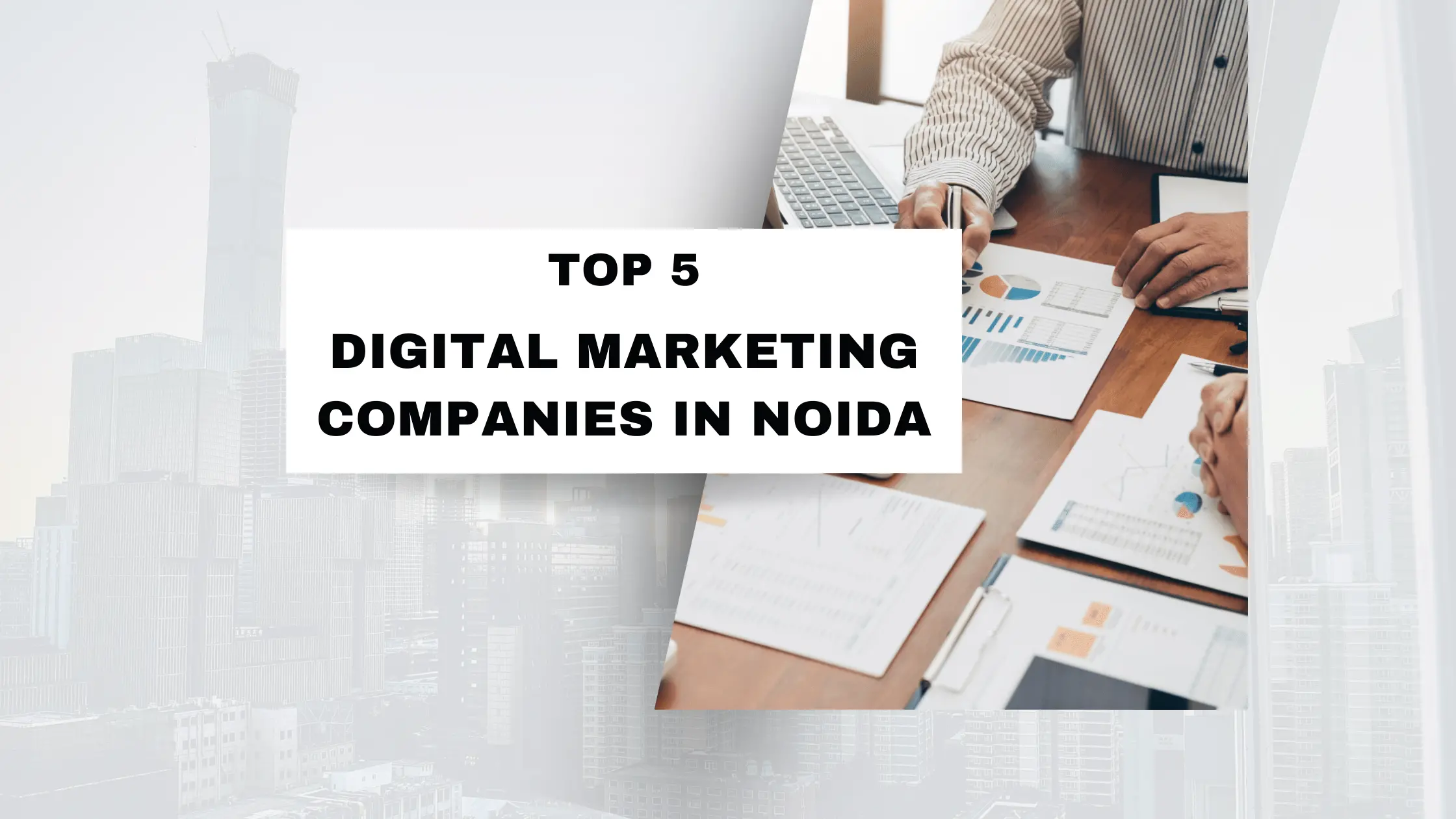 Top 5 Digital Marketing Companies in Noida